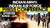 Indian Army Press Conference Live Indian Army Air Force U0026 Navy Briefing On Operation Sindoor