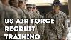Us Air Force Recruit Training Us Air Force Basic Military Training Boot Camp