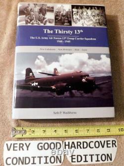 Le 13e assoiffé Le 13e Escadron de Transport de Troupes de l'Armée de l'Air des États-Unis pendant la Seconde Guerre mondiale en 1940.